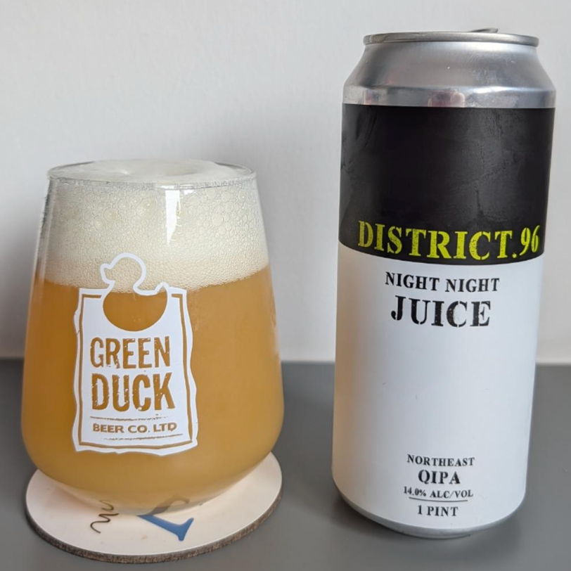 District 96 Beer Factory – Night Night Juice
ABV: 14,0 % | Stil: IPA – Quadruple | Untappd: 4,30

En intens og frugtdrevet quad-IPA, som kombinerer massiv alkoholstyrke med tropiske humlenoter og en næsten saftig karakter – en øl, der virkelig lever op til sit navn med stor aromadimension og fylde.